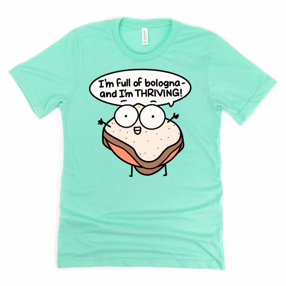 Heather mint green t-shirt featuring cartoon bologna sandwich and funny phrase “I’m Full of Bologna and I’m Thriving,” humor food shirt by Kalirally