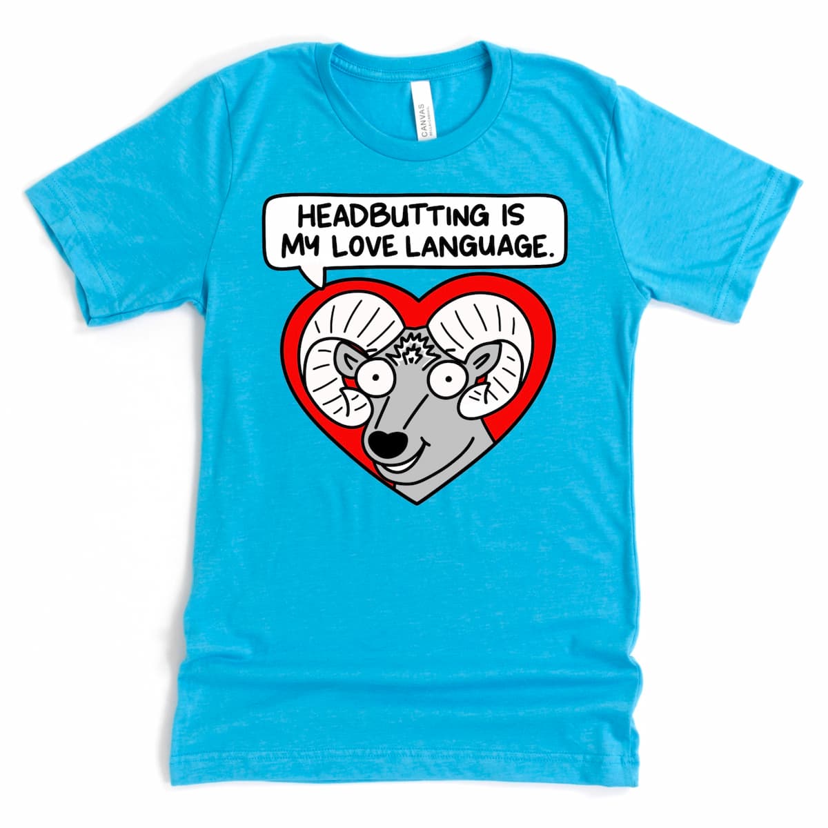 Heather Aqua Funny Galentine’s Day Shirt with ram’s head in a heart and “Headbutting Is My Love Language” phrase, by Kalirally