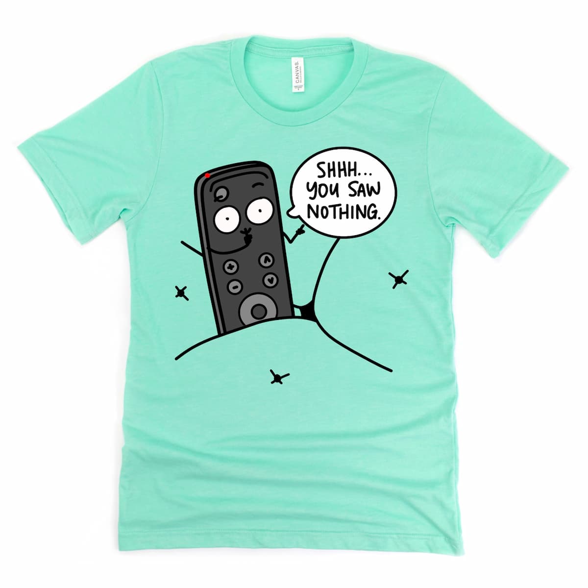 Funny Remote Control Shirt in Heather Mint Green featuring cartoon TV remote hiding and saying “Shhh, You Saw Nothing” phrase, by Kalirally.