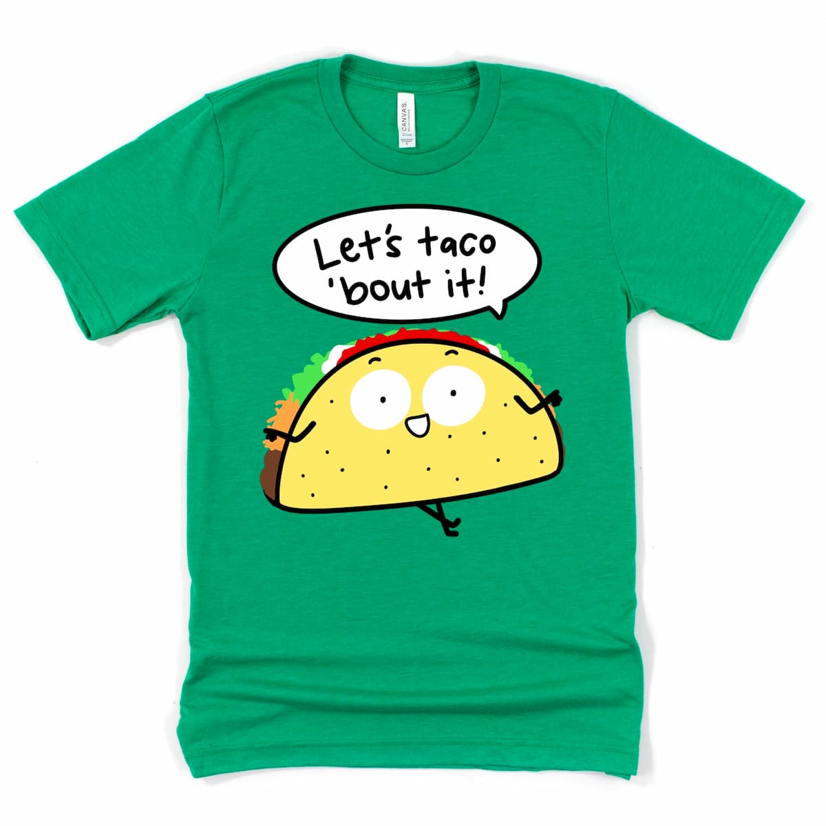 Funny taco pun shirt with cartoon taco and “Let’s taco ’bout it!” phrase in Heather Kelly Green by Kalirally