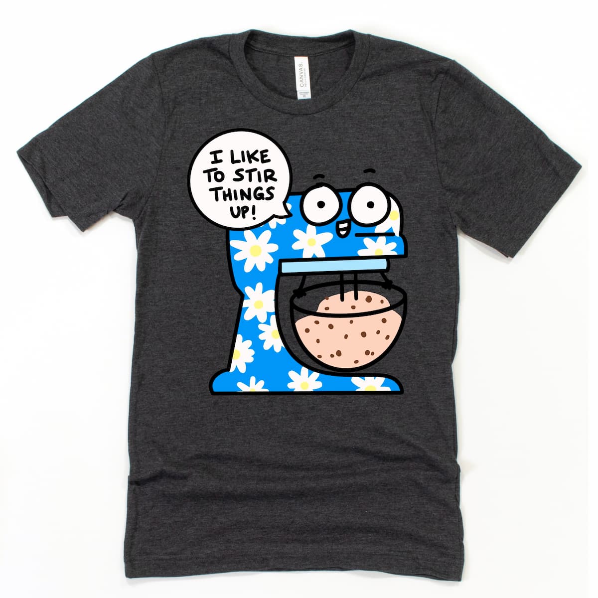 Punny baking t-shirt with cartoon standing mixer and “I like to stir things up!” design in Heather Dark Grey by Kalirally