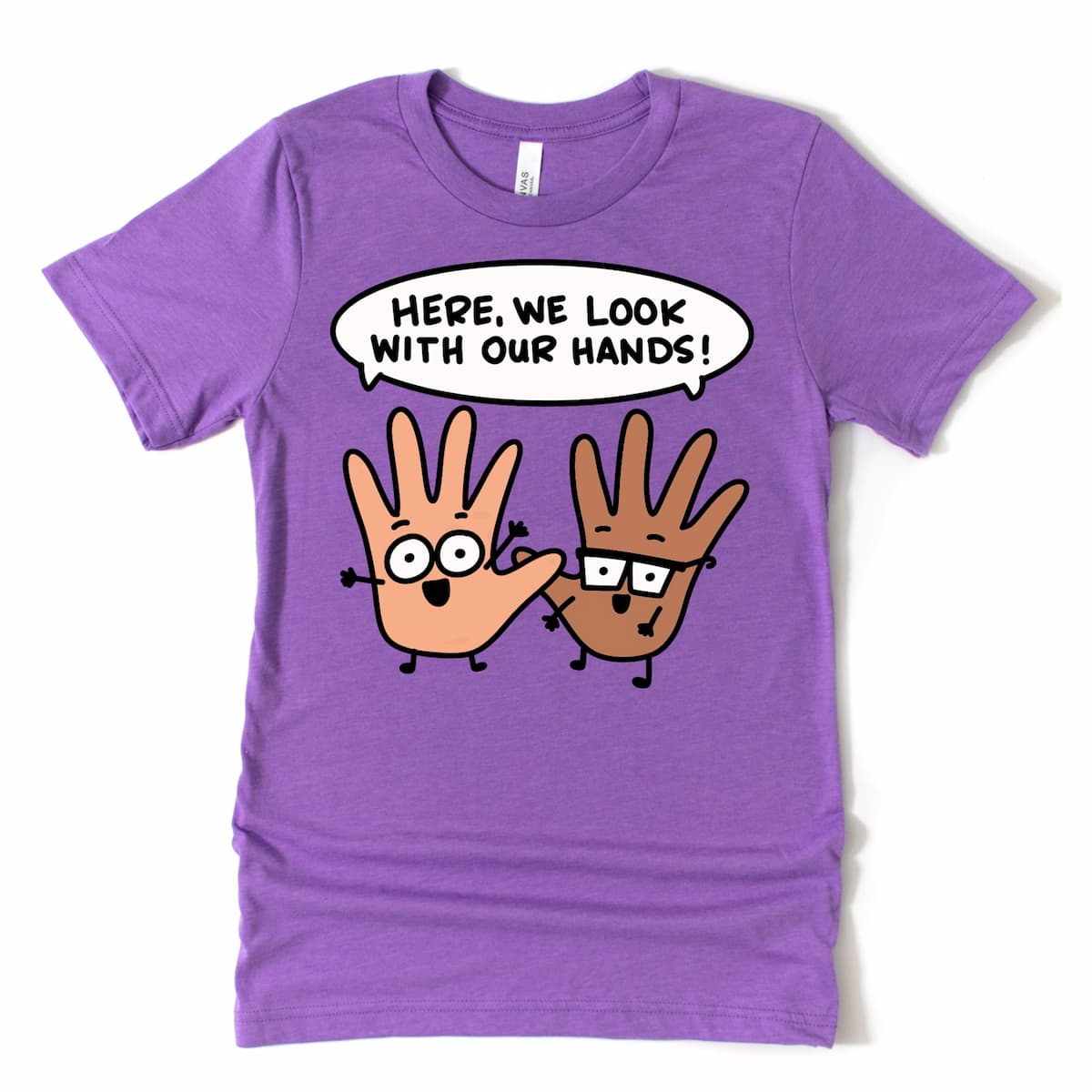 Quirky Parent T Shirt in heather purple with text “Here we look with our hands,” humorous parent shirt gift by Kalirally