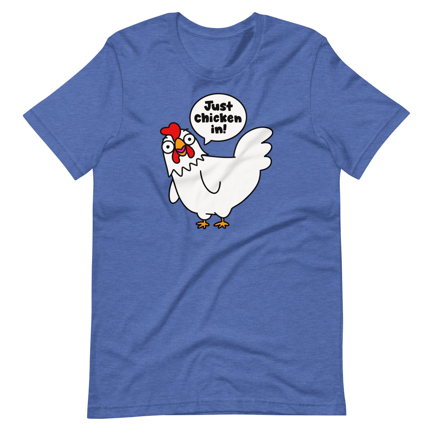 Cluck up your wardrobe with our humorous chicken t-shirt, the "Just chicken in" shirt. Perfect for those who love word play and quirky fashion statements. Show off your playful side with this one-of-a-kind tee in royal heather blue.