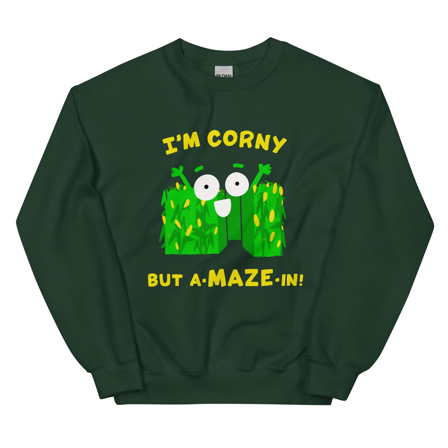 I'M CORNY BUT A-MAZE-IN! Funny corn maze Unisex Sweatshirt