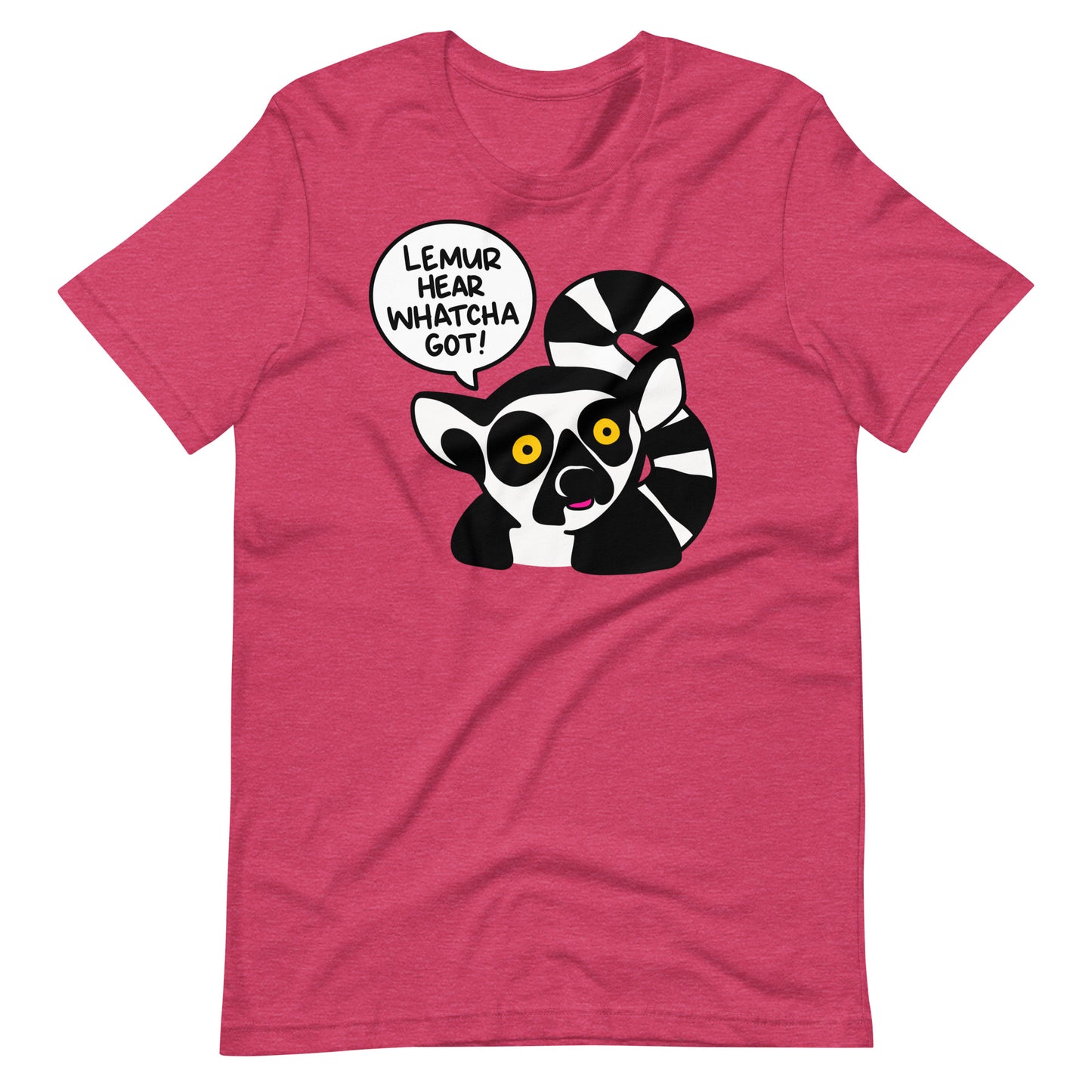 Funny Lemur T-shirt, "Lemur hear whatcha got!" Shirt