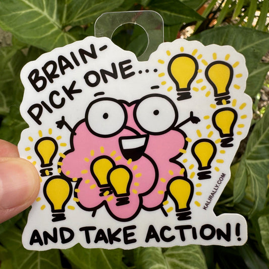 ADHD Sticker with cartoon brain and phrase “Pick one… and take action!” Funny executive function decal by Kalirally.