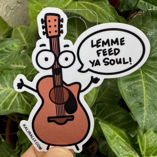 Vinyl Acoustic Guitar Sticker – “Lemme feed ya soul!” guitarist decal by Kalirally.