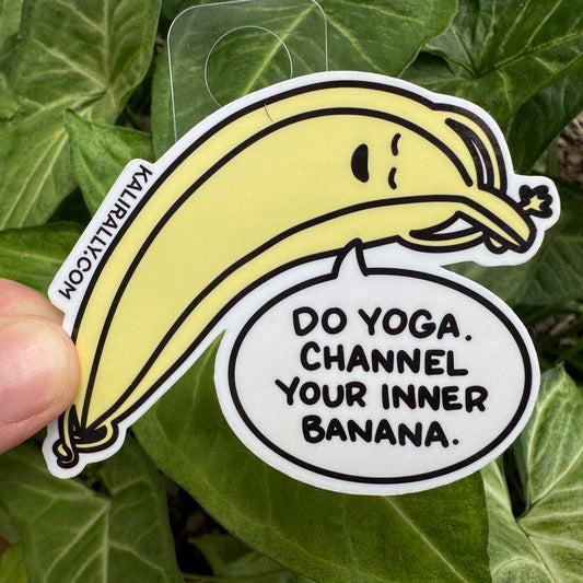 Banana Pose Sticker with cartoon banana in yoga pose and phrase “Do yoga, channel your inner banana” fun yoga decal by Kalirally