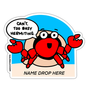 Funny Hermit Name Drop Sticker, Wholesale Beach Name Drop Decal