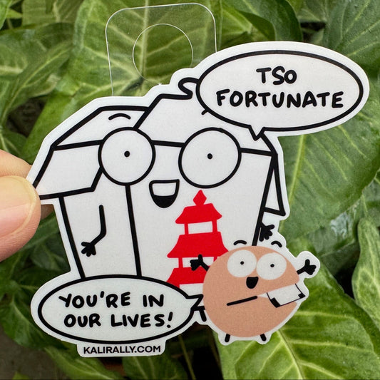 Cartoon Chinese food sticker with phrase “Tso fortunate you’re in our lives!” as a playful appreciation design, by Kalirally.