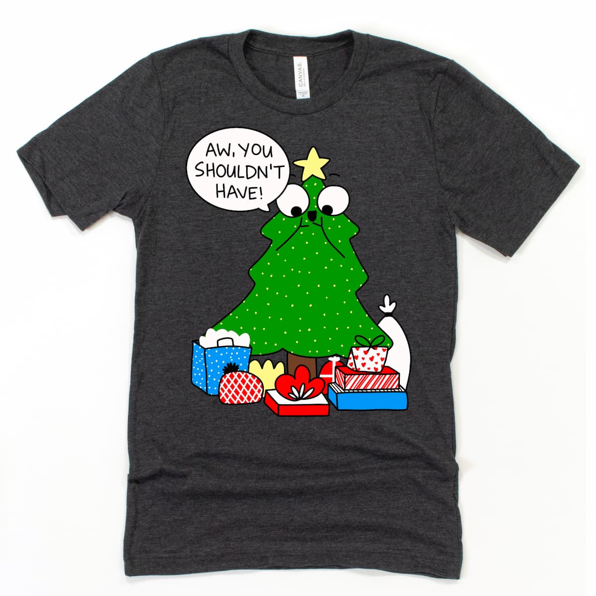 Dark Heather Grey Christmas Tree Shirt with adorable cartoon tree saying “Aw, you shouldn’t have,” fun holiday tee by Kalirally