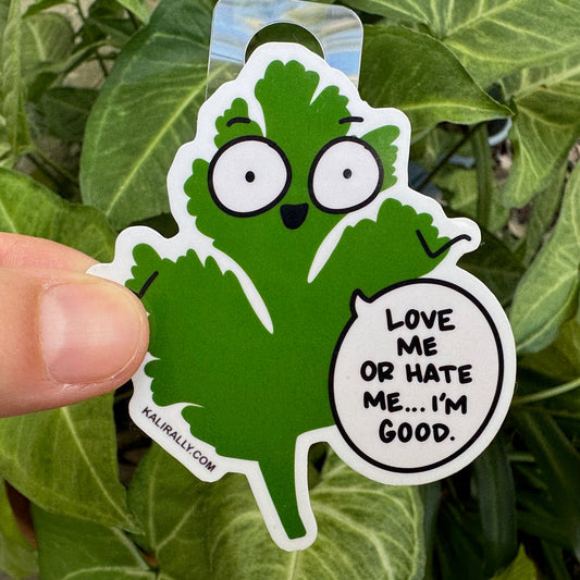 Cilantro Sticker by Kalirally with cartoon cilantro sprig and “Love Me or Hate Me, I’m Good.” text, glossy vinyl water bottle sticker for foodies, gardeners, and self-love enthusiasts.