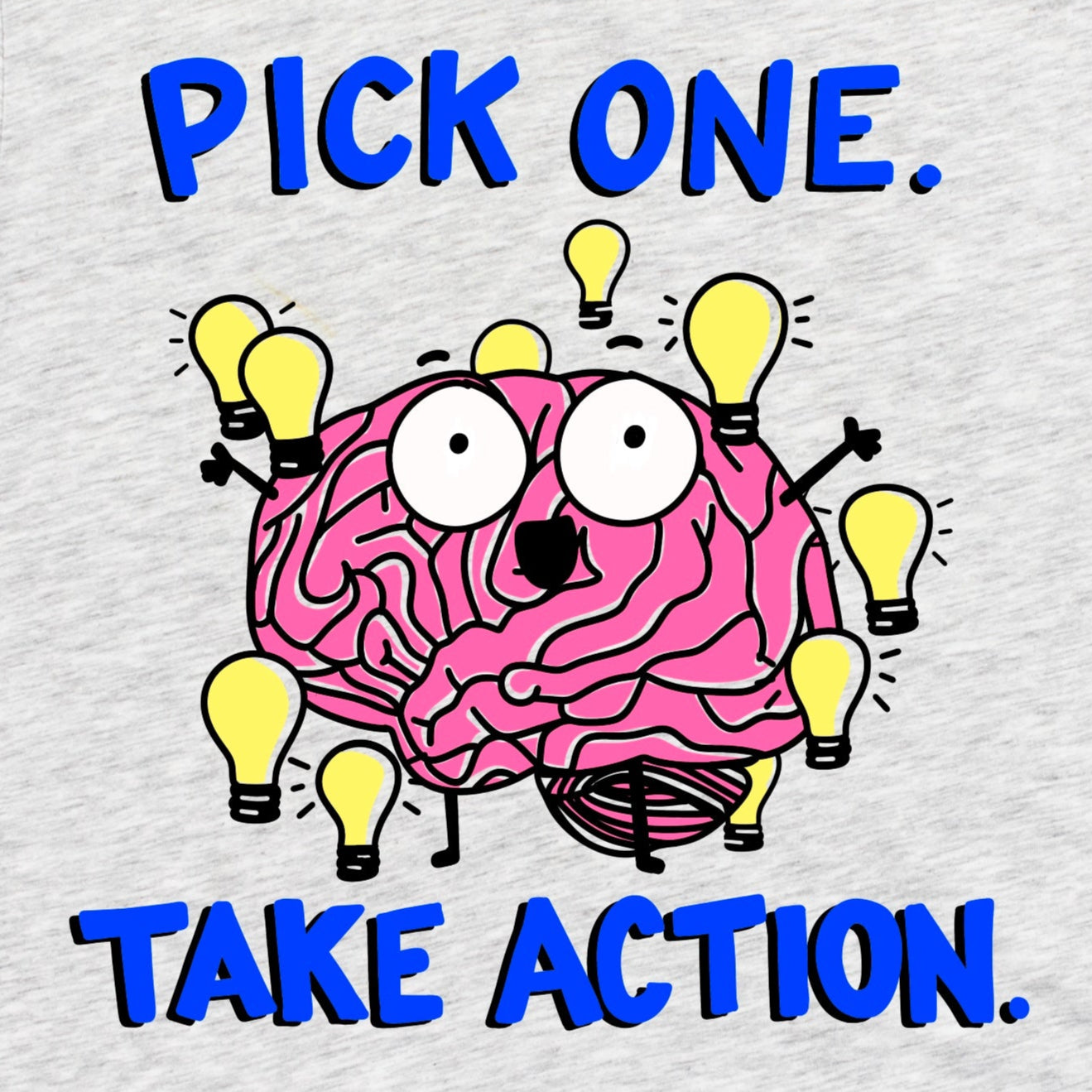 Close-up of ADHD T Shirt design in Heather Ash showing cartoon brain and motivational “Pick one, take action” phrase, by Kalirally