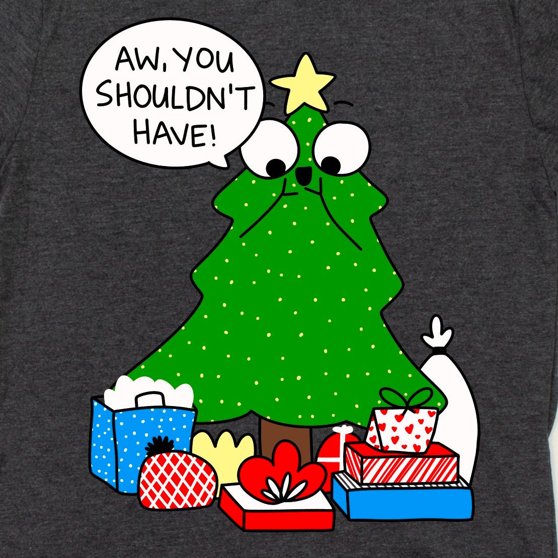 Close-up of Dark Heather Grey Christmas Tree Shirt showing adorable cartoon tree with “Aw, you shouldn’t have” design by Kalirally