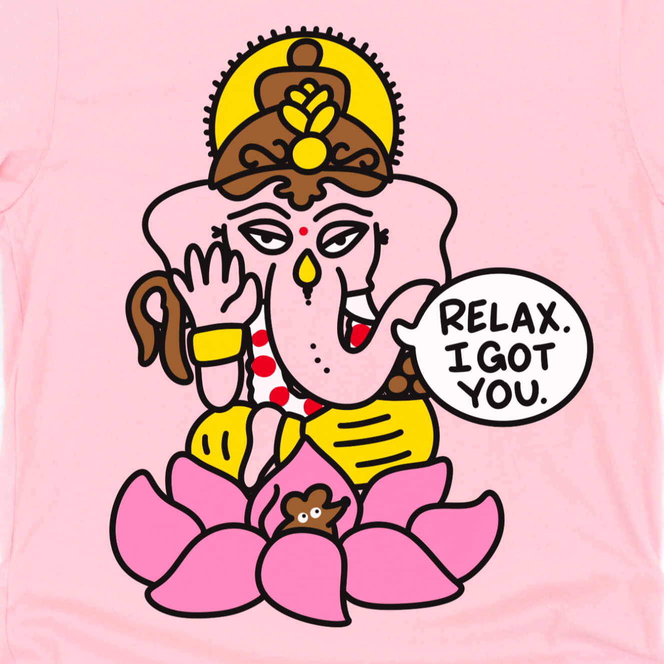 A close up of the cartoon Ganesha T Shirt on pink that says, "Relax, I got you." by Kalirally