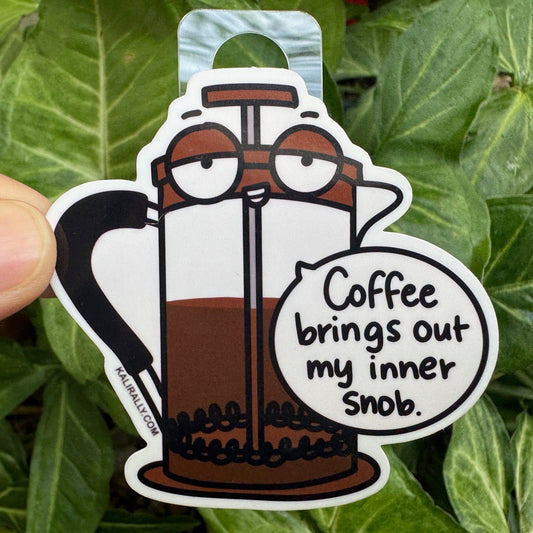 Funny cartoon French press coffee sticker with phrase "Coffee brings out my inner snob." by Kalirally