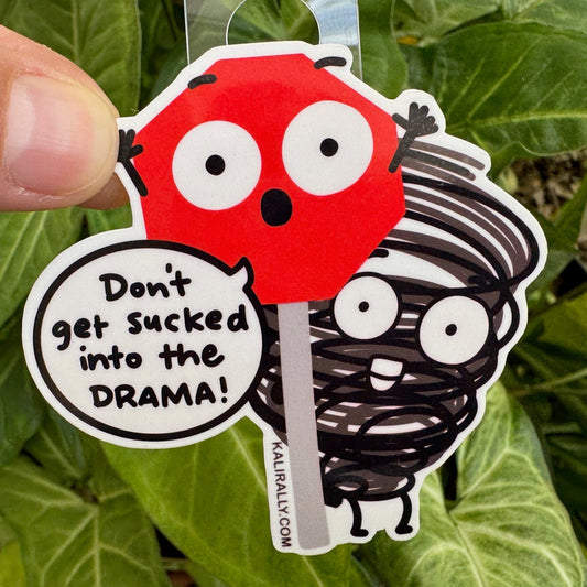Coworker Sticker with cartoon character and phrase “Don't get sucked into the drama!”, office humor decal by Kalirally