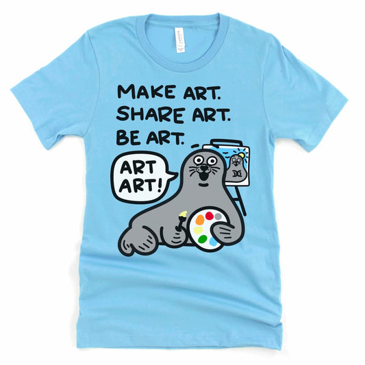 Ocean Blue cartoon seal shirt with funny art design “Make Art Share Art Be Art… Art Art!” by Kalirally