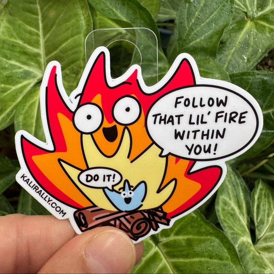Encouragement Sticker - "Follow that lil' fire within you!" Cartoon flame decal to inspire and motivate your day, by Kalirally.