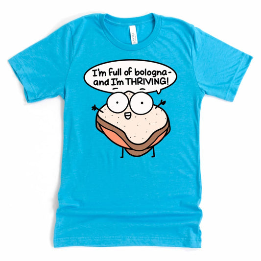 Heather aqua graphic tee with cartoon bologna sandwich and text “I’m Full of Bologna and I’m Thriving,” funny food shirt by Kalirally
