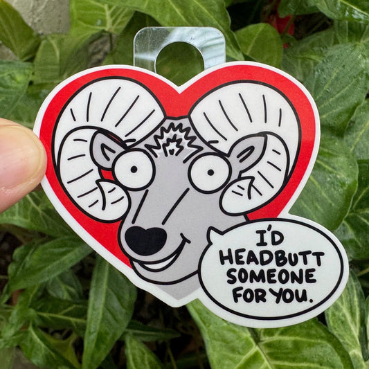 Cartoon ram sticker with phrase “I’d headbutt someone for you” funny friendship design, by Kalirally.