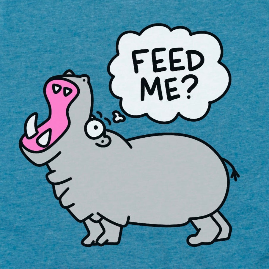 Close-up of Hungry Hippo Shirt design in Heather Deep Teal showing cartoon hippo and “Feed Me?” phrase, funny always hungry tee by Kalirally