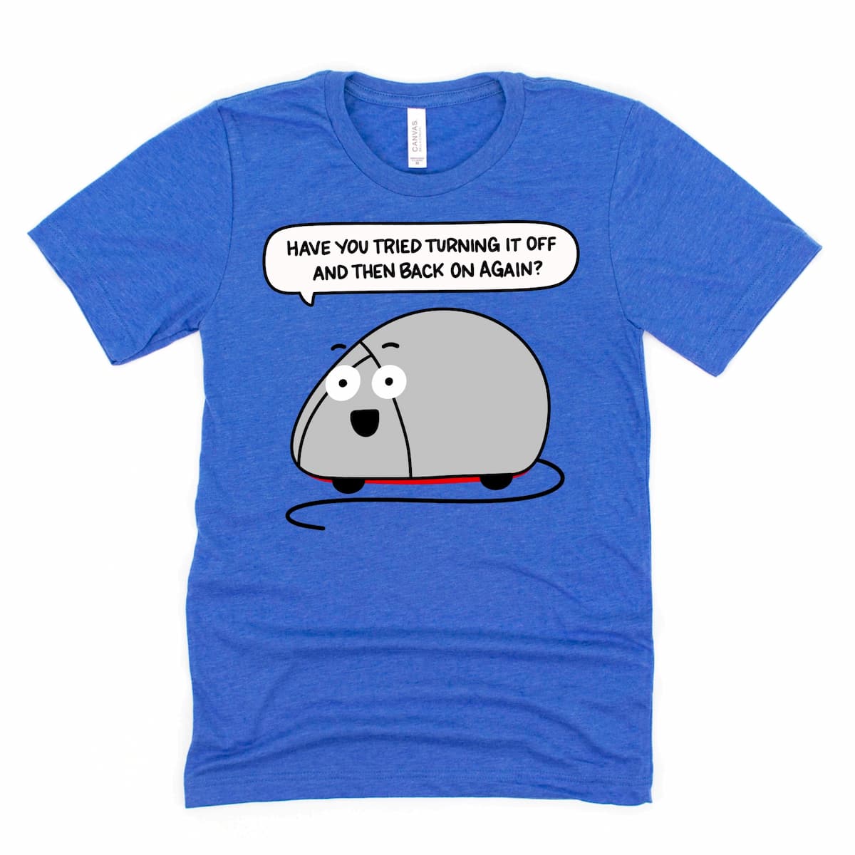 IT Shirt in Heather Royal Blue with cartoon mouse saying “Have you tried turning it off and then back on again?” by Kalirally