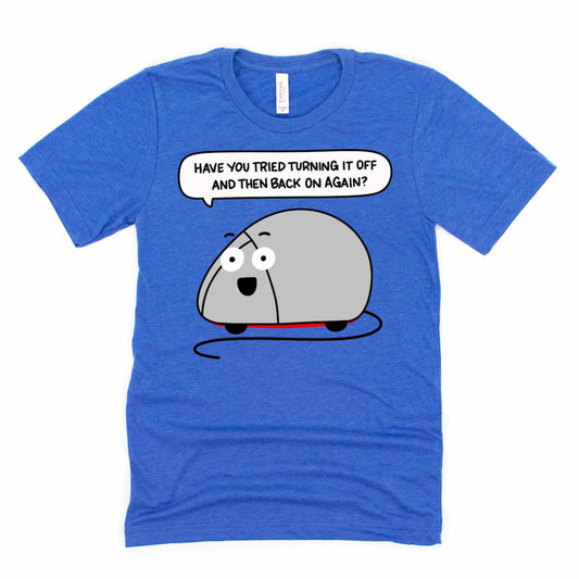 IT Shirt in Heather Royal Blue with cartoon mouse saying “Have you tried turning it off and then back on again?” by Kalirally