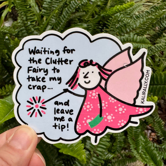 Funny Mom Sticker by Kalirally featuring “Waiting for the Clutter Fairy,” glossy vinyl water bottle sticker, perfect for laptops, bottles, notebooks, and gifts.