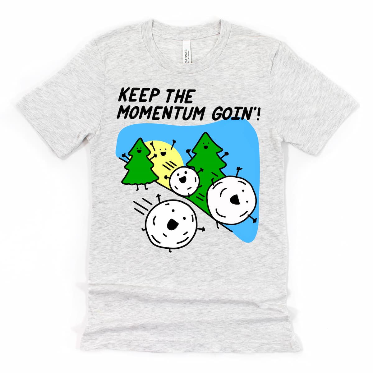 Keep the Momentum Goin' funny physics shirt Ash, with cartoon snowballs going down hill, graphic tee by Kalirally