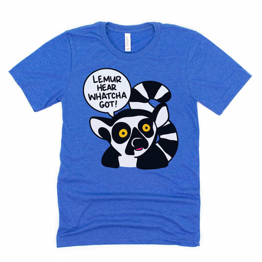 Funny teacher shirt in heather true royal blue with quirky lemur graphic and quote, "Lemur hear whatcha got" by Kalirally