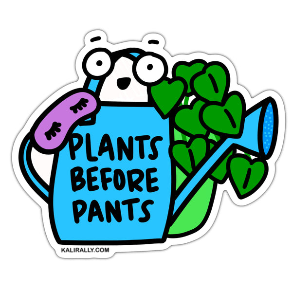 Funny plant mom sticker, plants before pants, water your plants sticker, waterproof vinyl sticker, kalirally decal