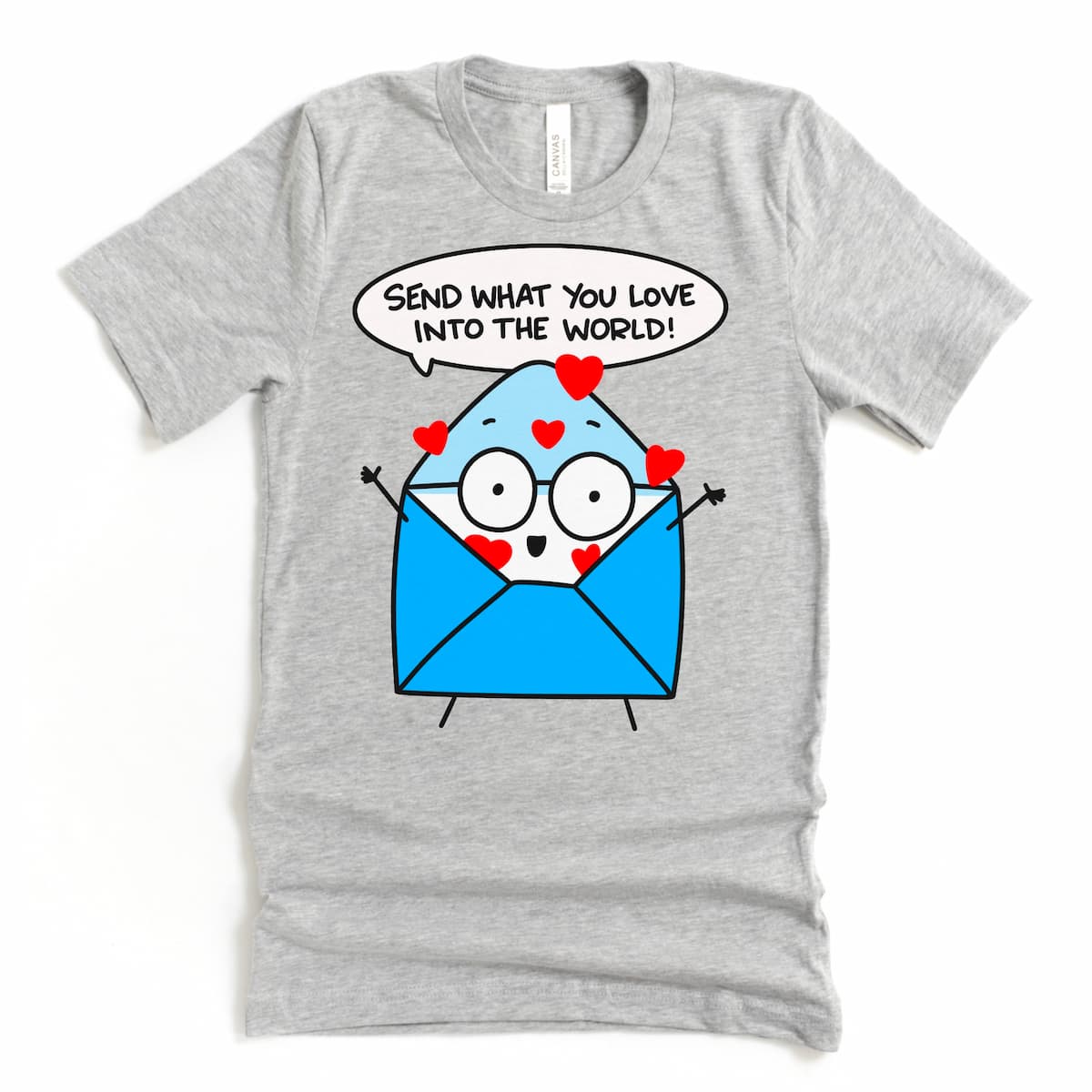 Send What You Love Into the World Shirt – Positive Message Tee