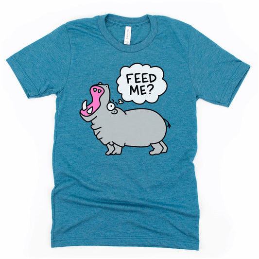 Hungry Hippo Shirt in Heather Deep Teal with cartoon hippo and “Feed Me?” phrase, funny always hungry tee by Kalirally