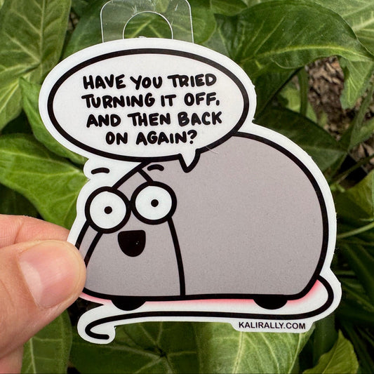 I.T. Sticker with cartoon computer and phrase “Have you tried turning it off…”, funny tech decal by Kalirally.