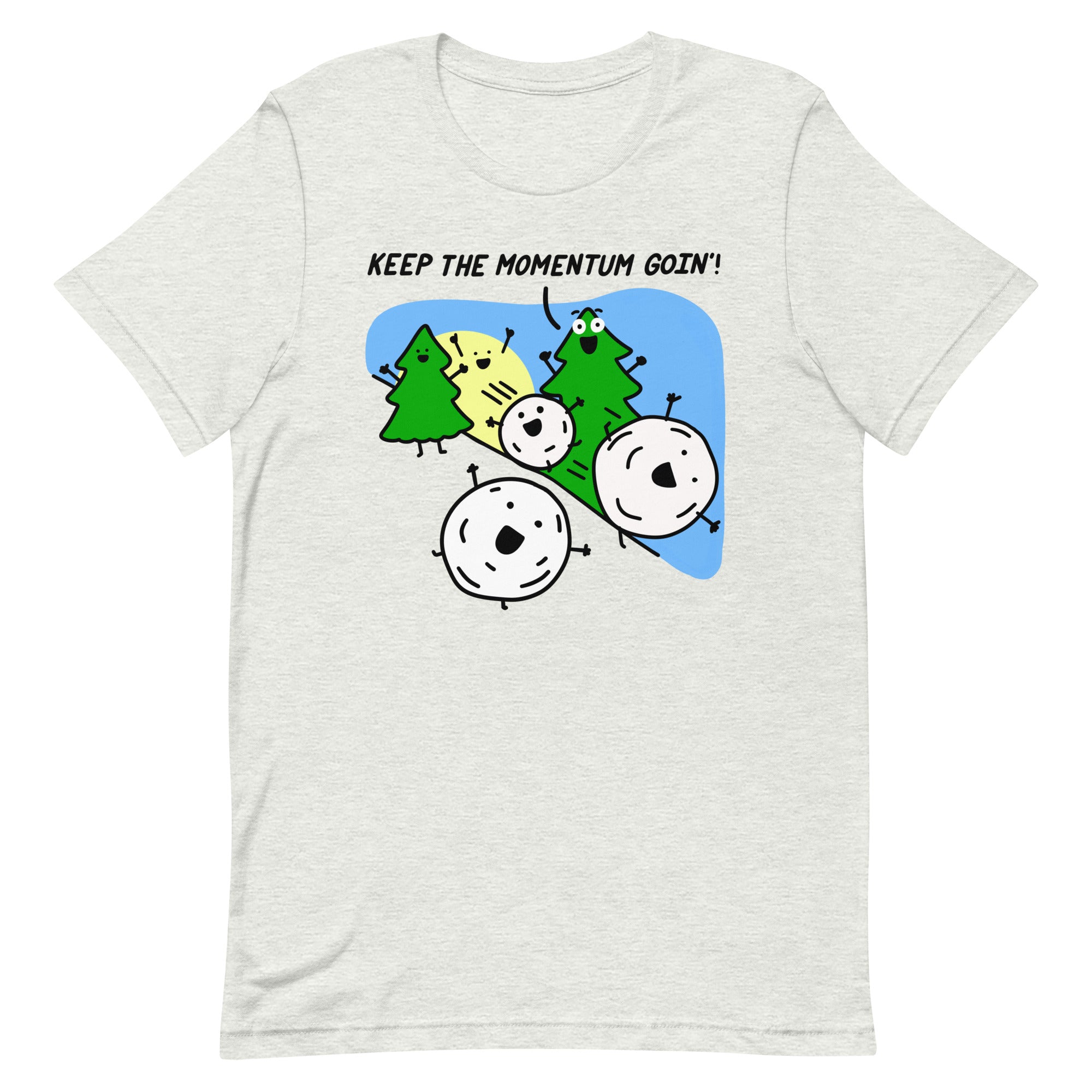 Cute cartoon t-shirt of snowballs rolling down a hill and trees and the sun cheering them on to "Keep the momentum going!" Product mockup