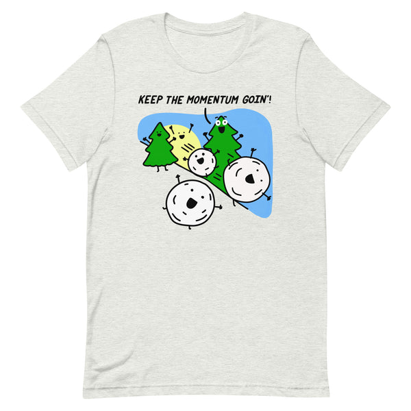 Cute cartoon t-shirt of snowballs rolling down a hill and trees and the sun cheering them on to "Keep the momentum going!" Product mockup