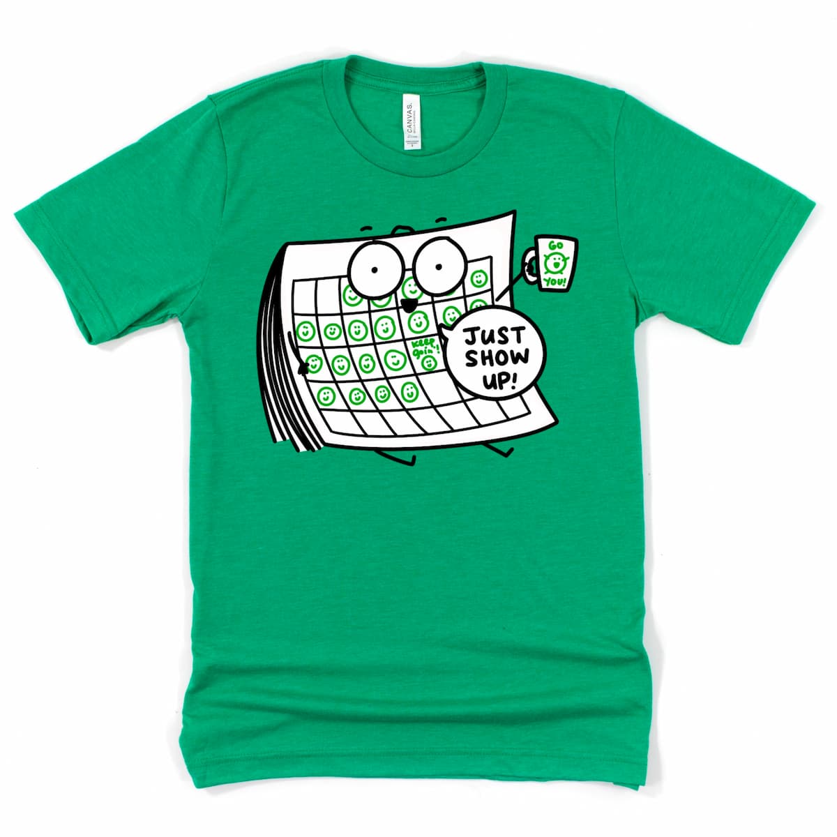 Motivational Calendar Shirt in Heather Kelly Green featuring cartoon calendar with happy faces and a coffee mug cheering “Go you!”, by Kalirally