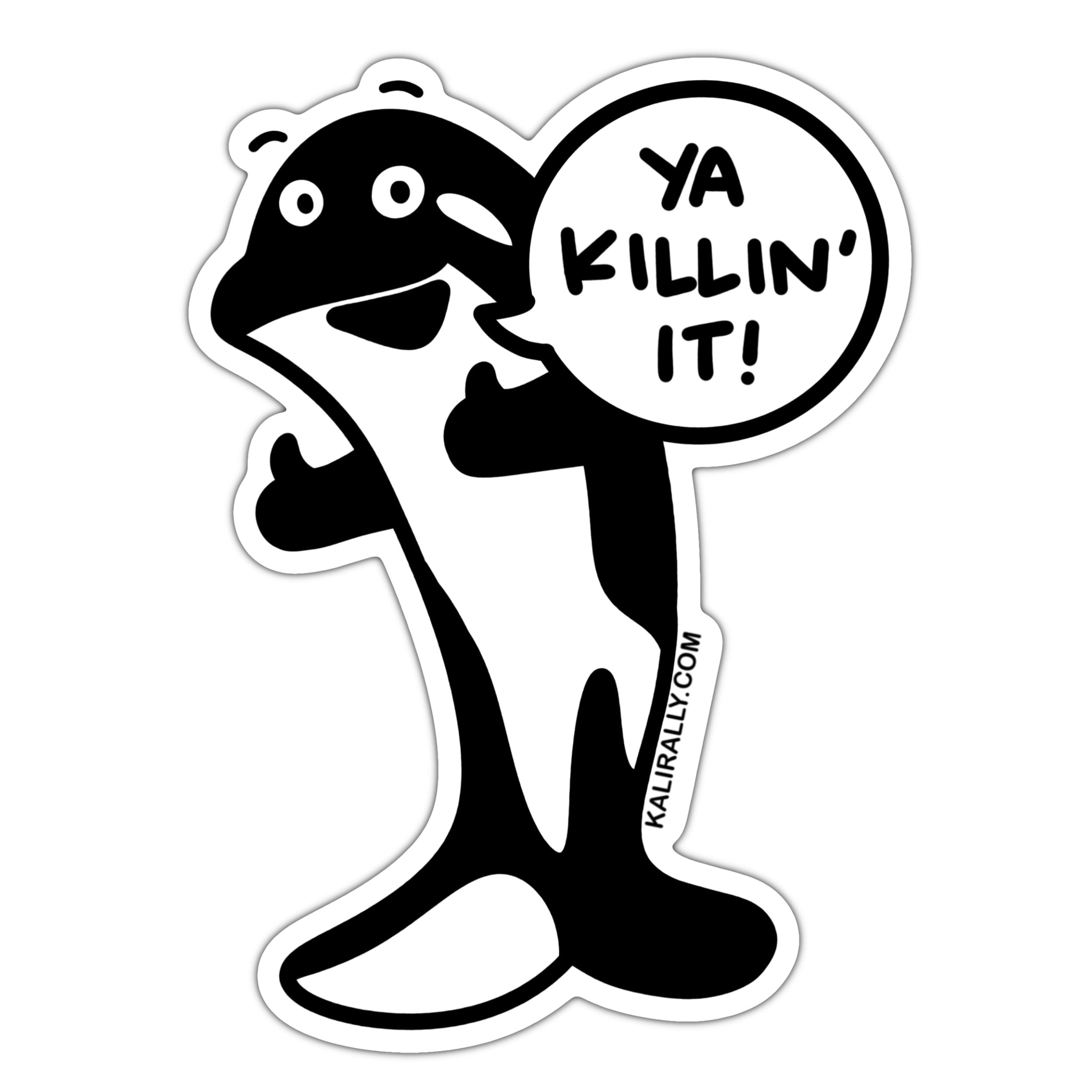 Killer Whale Ya Killin' it cartoon sticker, Funny Orca decal