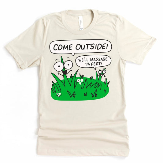 Outdoor shirt in Heather Dust with bold grass quote “Come outside! We’ll massage ya feet!” – Kalirally