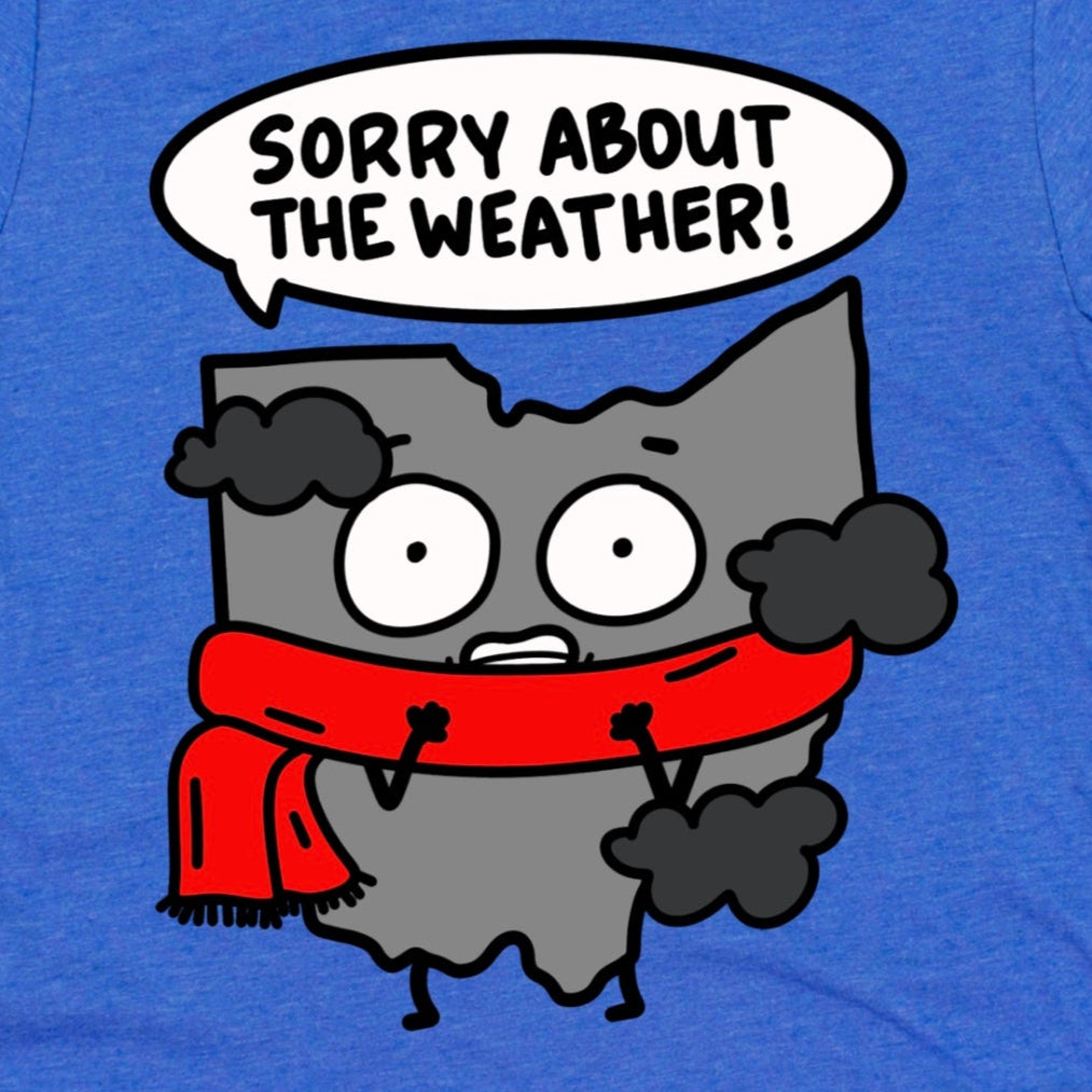 Ohio Shirt with “Sorry About the Weather” phrase and state-themed graphic, humorous regional tee by Kalirally, on Heather Royal Blue