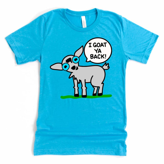 Heather Aqua Support Shirt featuring cartoon goat saying “I Goat Ya Back!”, cute funny goat lover tee by Kalirally