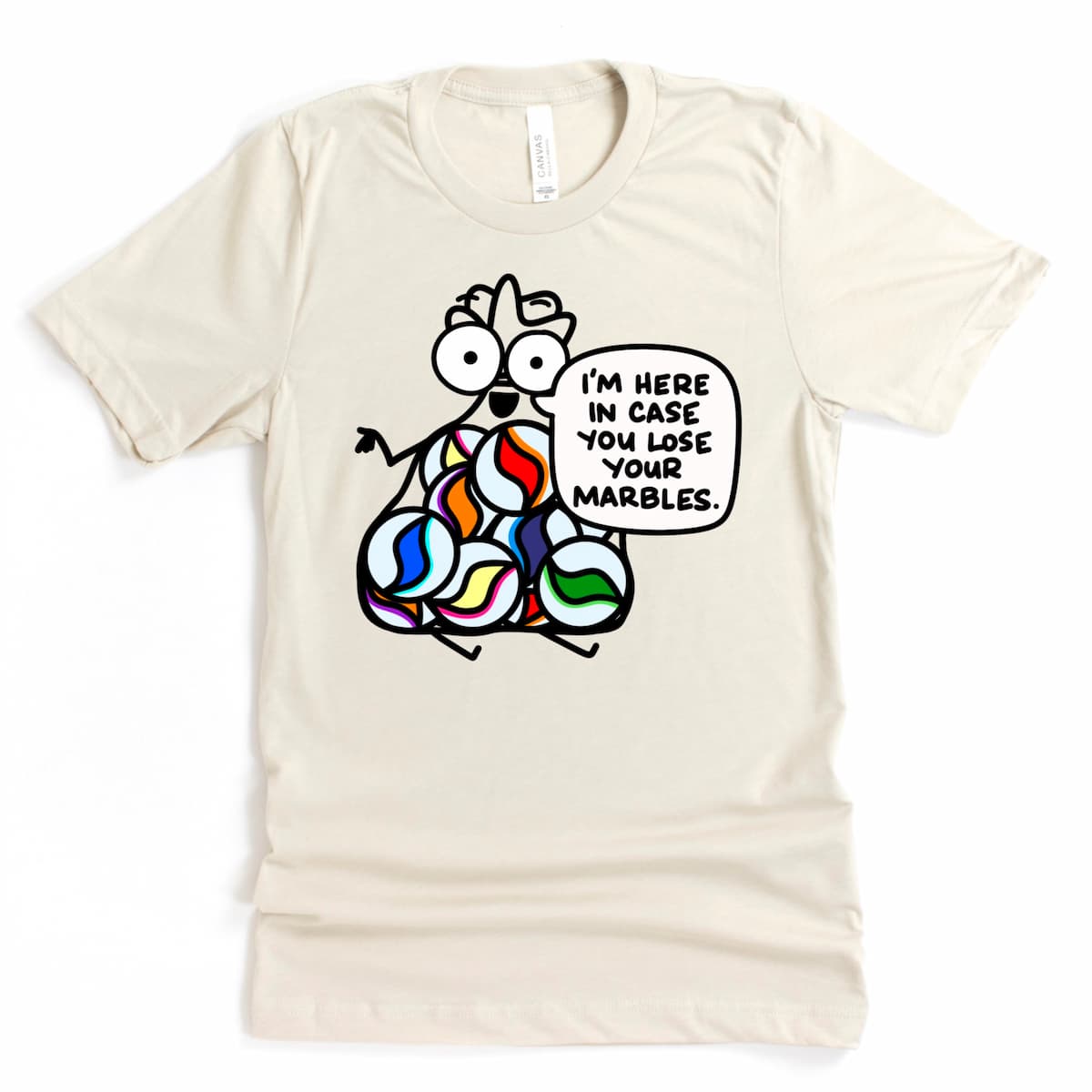 Heather Dust Fun Coworker Shirt with cartoon bag of marbles saying “I’m here in case you lose your marbles,” by Kalirally