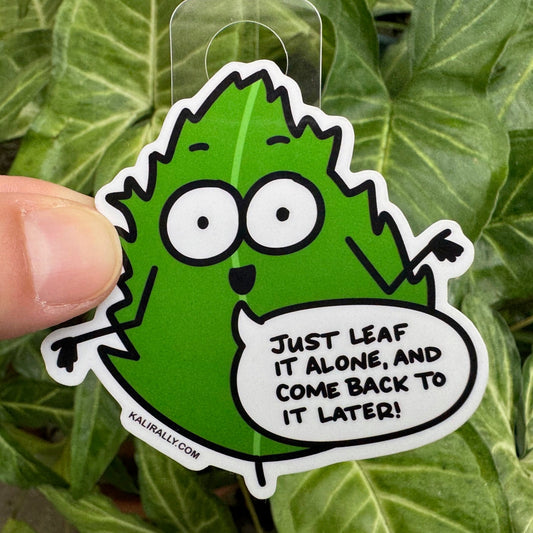 Funny water bottle sticker with cartoon leaf – “Just leaf it alone and come back to it later!” decal for water bottles and laptops by Kalirally