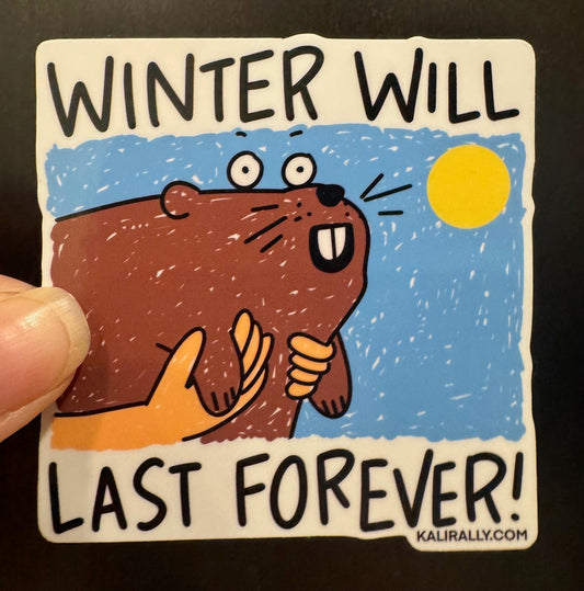 Winter Sticker featuring a funny cartoon groundhog Punxsutawney Phil with the phrase “Winter will last forever.” seasonal decal by Kalirally