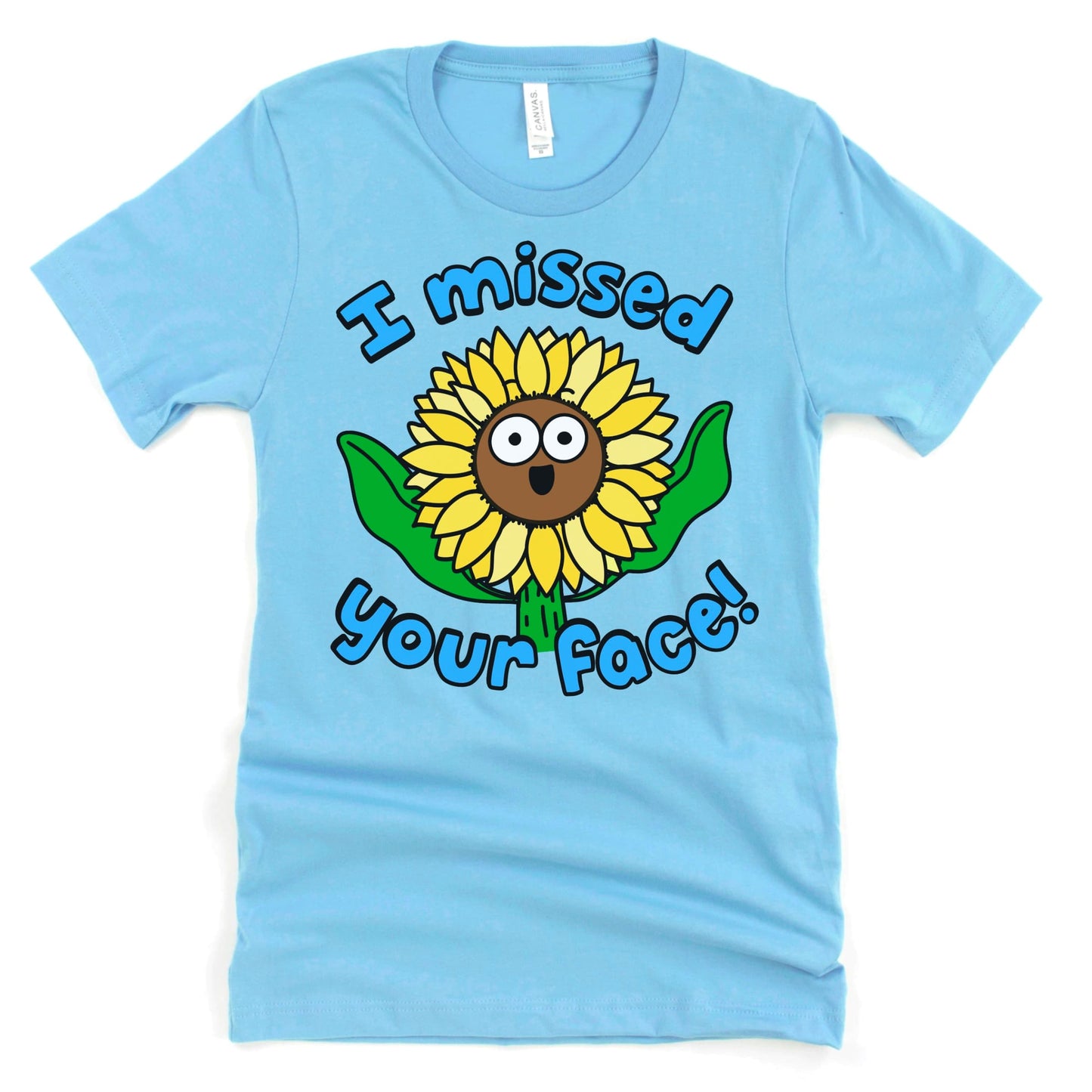 Funny best friend t-shirt in ocean blue featuring a cheerful Sunflower saying “I missed your face!” – Kalirally