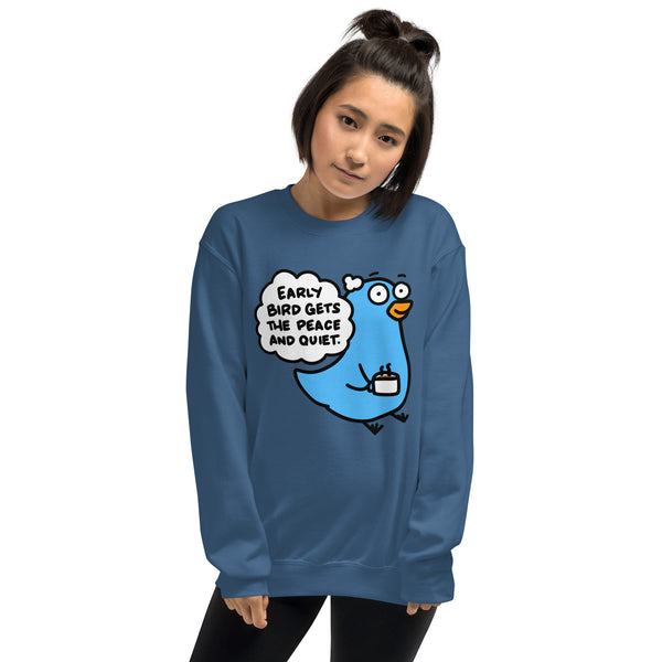 Early Bird Gets the Peace and Quiet Sweatshirt, Funny Early Bird Shirt