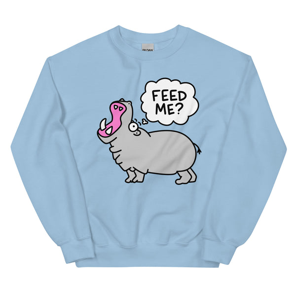 Feed me sweatshirt, Silly Hippo Always Hungry shirt