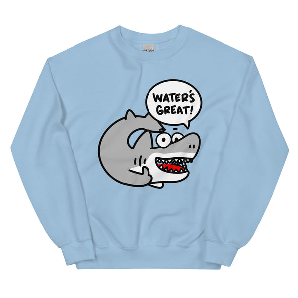 Water's Great! Sweatshirt