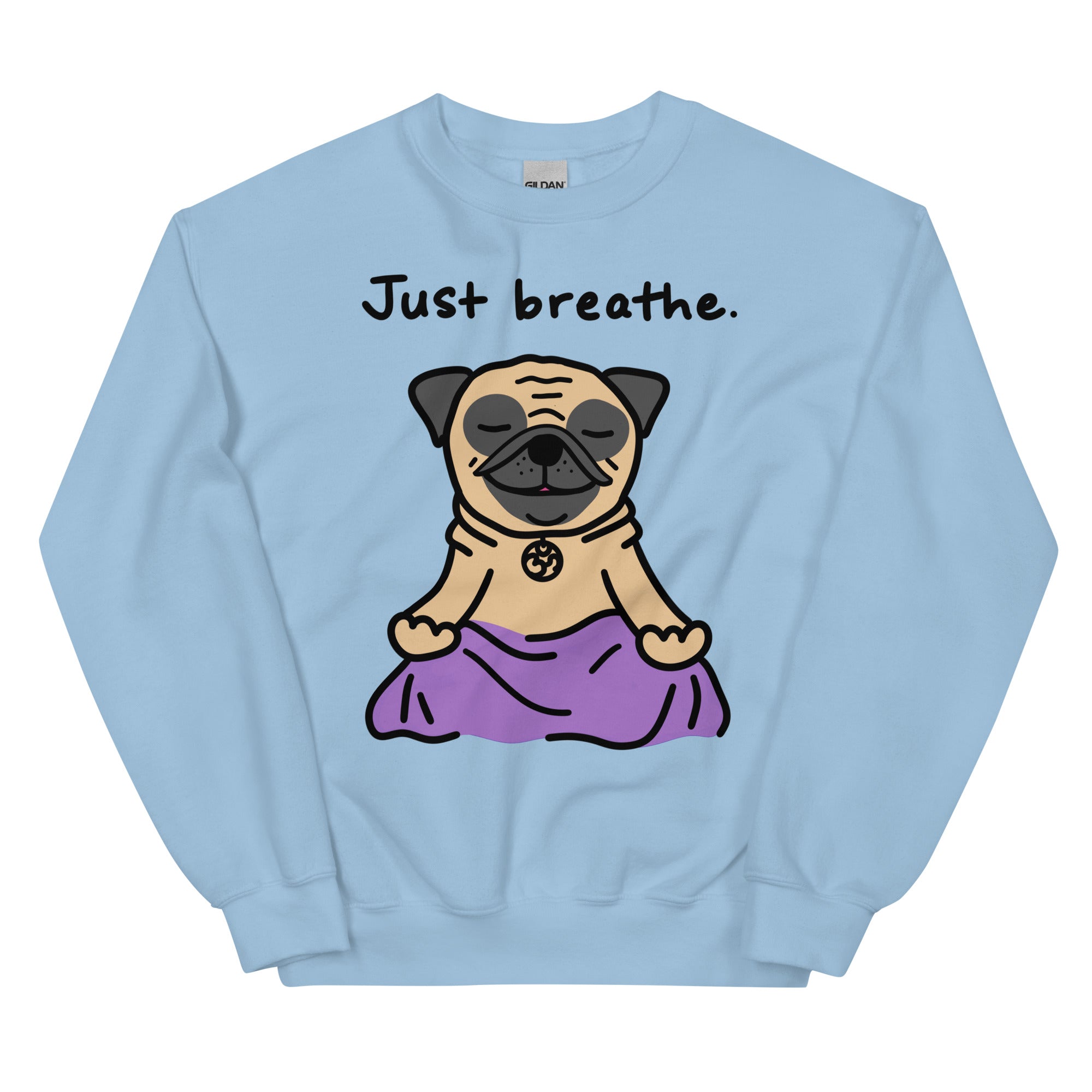 "Just Breathe Pug Sweatshirt featuring a cute cartoon pug in a sitting yoga pose. Cozy and perfect for pug lovers and yoga enthusiasts, available for wholesale and art licensing."